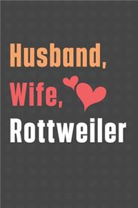 Husband, Wife, Rottweiler