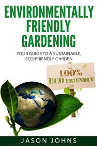 Environmentally Friendly Gardening
