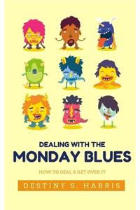 Dealing With The Monday Blues
