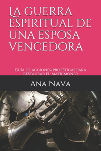 La guerra espiritual de una esposa vencedora