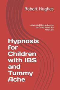 Hypnosis for Children with IBS and Tummy Ache
