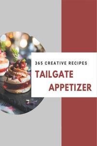 365 Creative Tailgate Appetizer Recipes