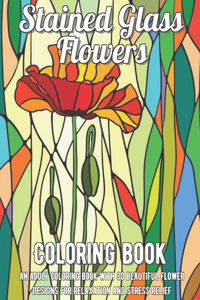 Stained Glass Flowers Coloring Book