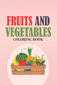 Fruits And Vegetables Coloring Book