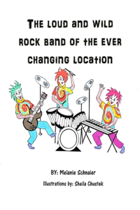 Loud and Wild Rock Band of the Ever Changing Location