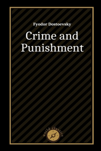 Crime and Punishment by Fyodor Dostoevsky