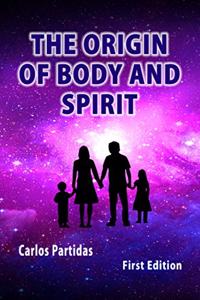 Origin of Body and Spirit