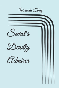 Secret's Deadly Admirer