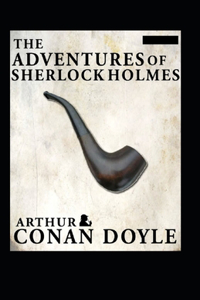 The Adventures of Sherlock Holmes(Sherlock Holmes #9) Annotated