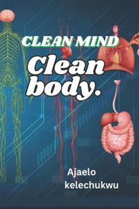 Clean Mind, Clean Body.