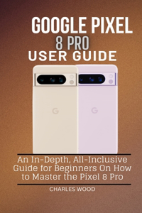 Google Pixel 8 Pro User Guide