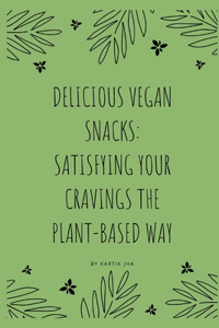 Delicious Vegan Snacks