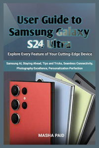 User Guide to Samsung Galaxy S24 Ultra