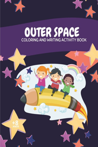 Outer space - Coloring and Writing Activity Book