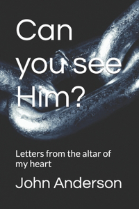 Can you see Him?