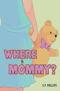 Where Is Mommy?