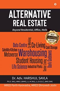 Alternative Real Estate : Beyond Residential, Office, Malls