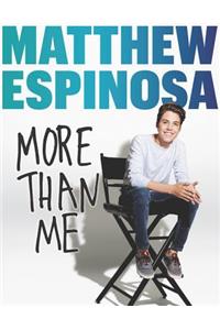 Matthew Espinosa: More Than Me