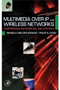 Multimedia Over IP and Wireless Networks