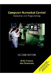 Computer Numerical Control: Operation and Programming