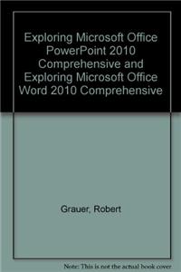 Exploring Microsoft Office PowerPoint 2010, Comprehensive