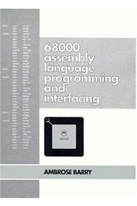 68000 Assembly Language, Programming and Interfacing: A Unique Approach for the Beginner