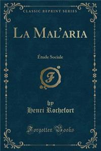 La Mal'aria: Ã?tude Sociale (Classic Reprint)