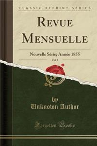 Revue Mensuelle, Vol. 1