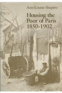 Housing the Poor of Paris, 1850-1902