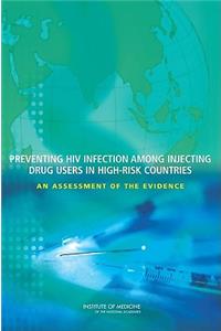 Preventing HIV Infection Among Injecting Drug Users in High-Risk Countries