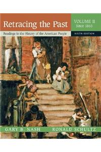 Retracing the Past: Readings in the History of the American People, Volume 2 (Since 1865)