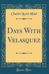 Days with Velasquez (Classic Reprint)
