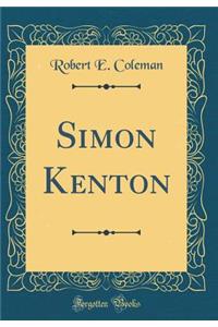 Simon Kenton (Classic Reprint)