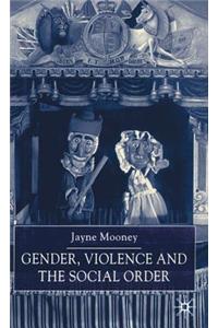 Gender, Violence and the Social Order