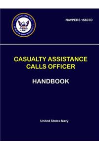 Casualty Assistance Calls Officer Handbook - NAVPERS 15607D