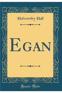 Egan (Classic Reprint)