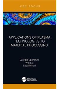 Applications of Plasma Technologies to Material Processing