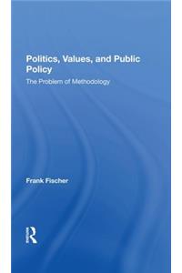Politics, Values, and Public Policy