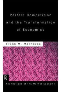 Perfect Competition and the Transformation of Economics