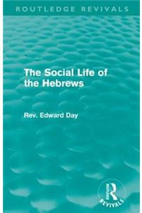 The Social Life of the Hebrews (Routledge Revivals)