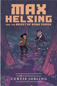 Max Helsing and the Beast of Bone Creek