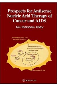 Prospects for Antisense Nucleic Acid Therapy of Cancer and AIDS