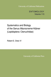 Systematics and Biology of the Genus Macrocneme Hübner (Lepidoptera: Ctenuchidae)