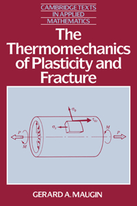 The Thermomechanics of Plasticity and Fracture