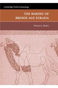 Making of Bronze Age Eurasia