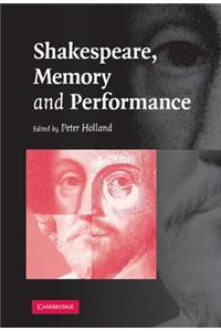 Shakespeare, Memory and Performance