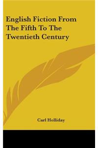 English Fiction From The Fifth To The Twentieth Century