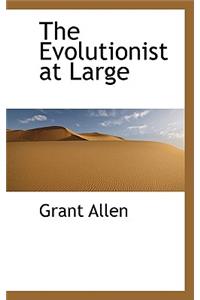 The Evolutionist at Large
