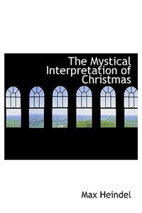 The Mystical Interpretation of Christmas