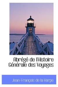 Abrege de L'Histoire Generale Des Voyages
